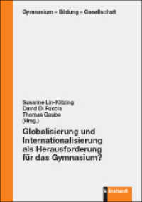Globalisierung und Internationalisierung als Herausforderung für das Gymnasium? (Gymnasium - Bildung - Gesellschaft 13) （2022. 120 S. 21 cm）