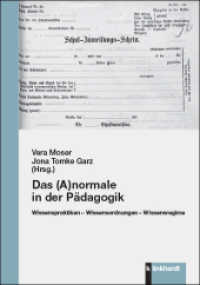 Das (A)normale in der Pädagogik : Wissenspraktiken - Wissensordnungen - Wissensregime （2022. 215 S. 21 cm）