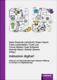 Inklusion digital! : Chancen und Herausforderungen inklusiver Bildung im Kontext von Digitalisierung （2023. 318 S. 21 cm）