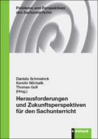 Herausforderungen und Zukunftsperspektiven für den Sachunterricht (Probleme und Perspektiven des Sachunterrichts 33) （2023. 216 S. 21 cm）