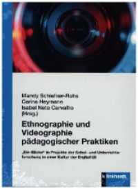 Ethnographie und Videographie pädagogischer Praktiken : "Ein-Blicke" in Projekte der Schul- und Unterrichtsforschung in einer Kultur der Digitalität （2023. 176 S. 21 cm）