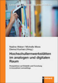 Hochschullernwerkstätten im analogen und digitalen Raum : Perspektiven auf Didaktik und Forschung in innovativen Lernsettings (Lernen und Studieren in Lernwerkstätten) （2024. 452 S. 21 cm）