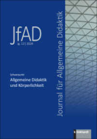 Journal für Allgemeine Didaktik (JfAD) Jg.12 / 2024 : Schwerpunkt: Allgemeine Didaktik und Körperlichkeit (Journal für Allgemeine Didaktik (JfAD)) （2024. 209 S. 23.5 cm）