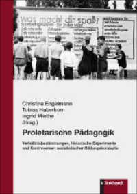 Proletarische Pädagogik : Verhältnisbestimmungen, historische Experimente und Kontroversen sozialistischer Bildungskonzepte （2025. 320 S. 14.8 x 21 cm）