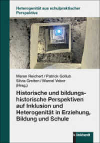 Historische und bildungshistorische Perspektiven auf Inklusion und Heterogenität in Erziehung, Bildung und Schule (Heterogenität aus schulpraktischer Perspektive) （2025. 274 S. 21 cm）