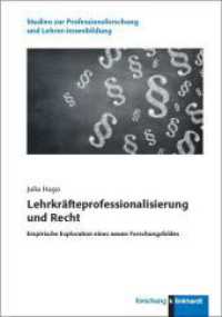 Lehrkräfteprofessionalisierung und Recht : Empirische Exploration eines neuen Forschungsfeldes (Studien zur Professionsforschung und Lehrer:innenbildung) （2025. 343 S. 23.5 cm）
