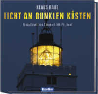Licht an dunklen Küsten : Leuchtfeuer von Dänemark bis Portugal （2016. 300 S. m. zahlr. Farbabb. 28 cm）