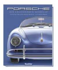Porsche : Die legendären Modelle （2019. 212 S. mit Fotos. 29.5 cm）
