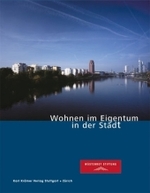 Wohnen im Eigentum in der Stadt （2004. 200 S. zahlr. Pläne, Skizzen und farb. Abb. 28.5 cm）