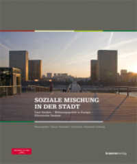 Soziale Mischung in der Stadt : Case Studies; Wohnungspolitik in Europa; Historische Analyse. Hrsg.: Wüstenrot Stiftung. Hrsg.: Wüstenrot Stiftung （1. Aufl. 2012. 440 S. m. zahlr. Abb. Pln. u. Zeichn. 276 mm）