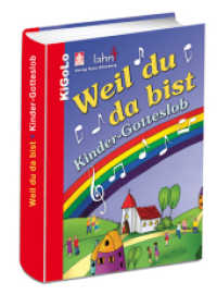 Weil du da bist : Kinder-Gotteslob (KiGoLo) （9. Aufl. 2008. 400 S. m. zahlr. Noten. 18.7 cm）