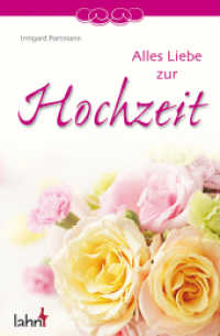 Alles Liebe zur Hochzeit （2. Aufl. 2016. 18 S. m. zahlr. farb. Illustr. 16 cm）
