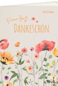 Kleiner Gru&szlig; - Dankesch&ouml;n (Geschenkhefte Kleiner Gru&szlig;)