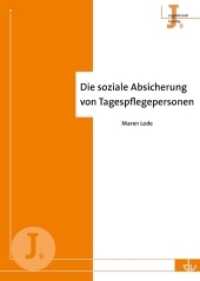 Die soziale Absicherung von Tagespflegepersonen (Reihe Jugend und Familie 9) （2010. 388 S. 235 mm）