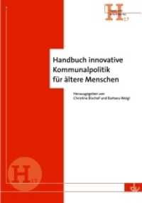 Handbuch innovative Kommunalpolitik für ältere Menschen (Reihe Hand- und Arbeitsbücher 17) （2010. 400 S. 235 mm）