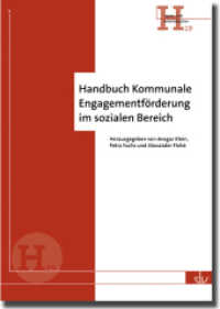 Handbuch Kommunale Engagementförderung im sozialen Bereich (Reihe Hand- und Arbeitsbücher 19) （2011. 376 S. 235 mm）
