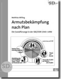 Armutsbekämpfung nach Plan : Die Sozialfürsorge in der SBZ/DDR 1945-1990 (Sonderdrucke und Sonderveröffentlichungen 49) （2012. 112 S. 270 mm）