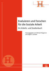 Evaluieren und Forschen für die Soziale Arbeit : Ein Arbeits- und Studienbuch (Reihe Hand- und Arbeitsbücher 4) （2012. 256 S. 235 mm）