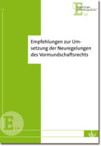 Empfehlungen zur Umsetzung der Neuregelungen des Vormundschaftsrechts : Hrsg.: Deutscher Verein für öffentliche und private Fürsorge e.V (Reihe Empfehlungen und Stellungnahmen 10) （2012. 36 S. 235 mm）