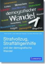 Strafvollzug, Straffälligenhilfe und der demografische Wandel （2013. 132 S. 21 cm）
