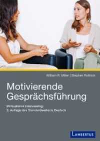 Motivierende Gesprächsführung : Motivational Interviewing: Helping People Change （4. Aufl. 2015. 484 S. 230 mm）