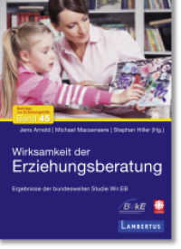 Wirksamkeit der Erziehungsberatung : Besteht aus: 1 Buch, 1 Online-Zugang (Beiträge zur Erziehungshilfe 45) （2017. 220 S. 210 mm）