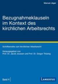 Bezugnahmeklauseln im Kontext des kirchlichen Arbeitsrechts : Schriftenreihe um kirchlichen Arbeitsrecht - Band 4. Dissertationsschrift (Schriftenreihe zum kirchlichen Arbeitsrecht 4) （2018. 284 S. 210 mm）