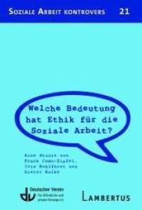 Welche Bedeutung hat Ethik für die Soziale Arbeit? : Eine Studie (Reihe Soziale Arbeit Kontrovers 21) （2019. 64 S. 200 mm）
