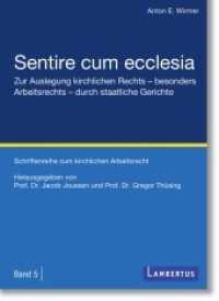 Sentire cum ecclesia : Zur Auslegung kirchlichen Rechts - besonders Arbeitsrechts - durch staatliche Gerichte - Schriftenreihe zum kirchlichen Arbeitsrecht - Band 5 （2019. 156 S. 210 mm）
