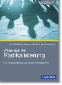 Wege aus der Radikalisierung : Eine Herausforderung auch für die Straffälligenhilfe (Lebenslagen Straffälligenhilfe) （2020. 132 S. 210 mm）