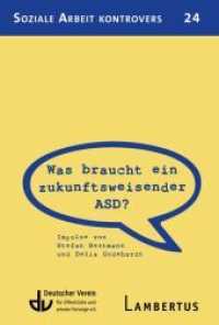 Was braucht ein zukunftsweisender ASD? : Impulse von Stefan Bestmann und Delia Godehardt (Reihe Soziale Arbeit Kontrovers 24) （2020. 64 S. 195 mm）