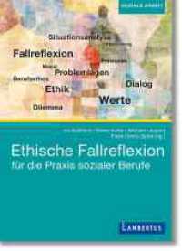 Ethische Fallreflexion für die Praxis sozialer Berufe （2023. 198 S. 210 mm）