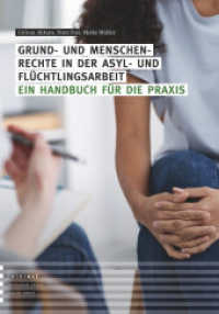 Grund- und Menschenrechte in der Asyl- und Flüchtlingsarbeit : Ein Handbuch für die Praxis （2023. 188 S. 235 mm）