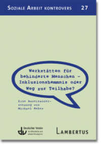 Werkstätten für behinderte Menschen - Inklusionshemmnis oder Weg zur Teilhabe? : Eine Auseinandersetzung von Michael Weber (Reihe Soziale Arbeit Kontrovers 27) （2022. 64 S. 200 mm）