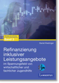Refinanzierung inklusiver Leistungsangebote im Spannungsfeld von wirtschaftlicher und fachlicher Jugendhilfe （2022. 138 S. 210 mm）