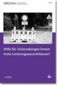 Hilfe für Unionsbürger/innen trotz Leistungsausschlüssen? : Ausgabe 2/2023 - Archiv für Wissenschaft und Praxis der Sozialen Arbeit （2023. 80 S. 238 mm）