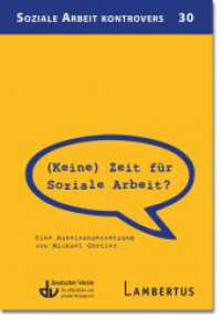 (Keine) Zeit für Soziale Arbeit? : Eine Auseinandersetzung von Michael Görtler (Reihe Soziale Arbeit Kontrovers 30) （2023. 60 S. 200 mm）