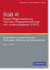 SGB XI Soziale Pflegeversicherung nach dem Pflegeunterstützungs- und -entlastungsgesetz (PUEG) : Gesetzestext mit gekennzeichneten Änderungen, Einführung und Stellungnahmen （2024. 260 S. 210 mm）