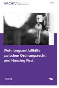 Wohnungsnotfallhilfe zwischen Ordnungsrecht und Housing First : Ausgabe 2/2024 - Archiv für Wissenschaft und Praxis der Sozialen Arbeit （2024. 96 S. 240 mm）