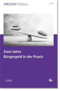 Zwei Jahre Bürgergeld in der Praxis : Ausgabe 1/2025 - Archiv für Wissenschaft und Praxis der Sozialen Arbeit （2025. 96 S. 240 mm）