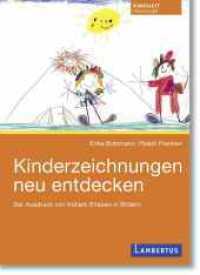 Kinderzeichnungen neu entdecken : Der Ausdruck von fr&uuml;hem Erleben in Bildern