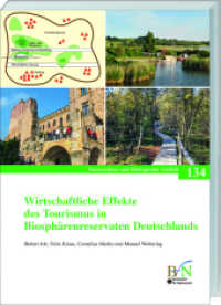 Wirtschaftliche Effekte des Tourismus in Biosphärenreservaten Deutschlands : Hrsg.: Bundesamt für Naturschutz (BfN) (Naturschutz und Biologische Vielfalt 134) （1. Aufl. 2014. 166 S. 24.50 cm）