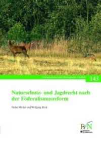 Naturschutz- und Jagdrecht nach der Förderalismusreform : Herausgegeben v. Bundesamt für Naturschutz (Naturschutz und Biologische Vielfalt 143) （2015. 156 S. 210 mm）