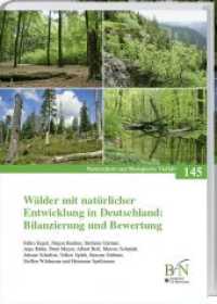 Wälder mit natürlicher Entwicklung in Deutschland: Bilanzierung und Bewertung (Naturschutz und Biologische Vielfalt 145) （2016. 2016. 274 S. 21 cm）