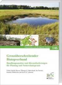 Grenzüberschreitender Biotopverbund : Handlungsansätze und Herausforderungen für Planung und Naturschutzpraxis (Naturschutz und Biologische Vielfalt 146) （2016. 2016. 148 S. 21 cm）