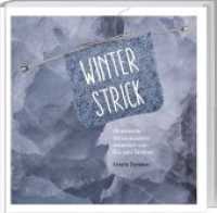 Winterstrick : 16 stilvolle Strickmodelle inspiriert von Eis und Schnee. （2015. 136 S. 23 cm）