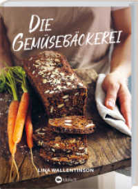 Die Gemüsebäckerei : Brot und Kuchen mit Zucchini, Grünkohl und Co. | Gesund und farbenfroh backen mit Gemüse: von Rote-Bete-Brötchen bis Kürbis-Käsekuchen （2022. 144 S. 240 mm）