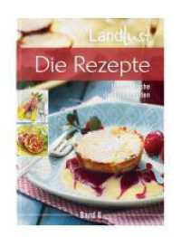 Landlust - Die Rezepte 8 : Unsere K&uuml;che der Jahreszeiten. Wundersch&ouml;ne und &uuml;bersichtliche Sammlung der sch&ouml;nsten Rezepte aus dem Magazin Landlust. （2022. 128 S. 230 mm）