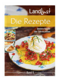 Landlust - Die Rezepte 6 : Unsere K&uuml;che der Jahreszeiten （2022. 122 S. Farbfotos. 230 mm）