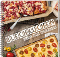 Blechkuchen: s&uuml;&szlig; und herzhaft : Mehr als 50 erprobte Backideen vom Land. Frisch vom Blech: Obstkuchen, Pasteten, Gem&uuml;semuffins, Zwiebelkuchen uvm. Backideen aus der Landfrauenk&uuml;che